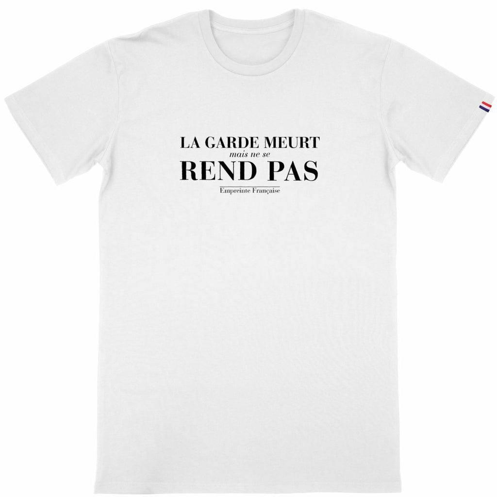 LA GARDE MEURT — T Shirt Made in France - face_blanc